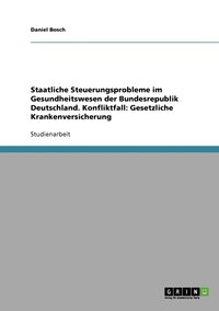 bokomslag Staatliche Steuerungsprobleme im Gesundheitswesen der Bundesrepublik Deutschland. Konfliktfall