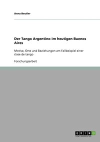 bokomslag Der Tango Argentino im heutigen Buenos Aires