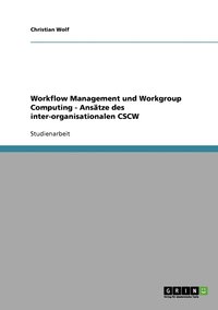 bokomslag Workflow Management und Workgroup Computing - Anstze des inter-organisationalen CSCW