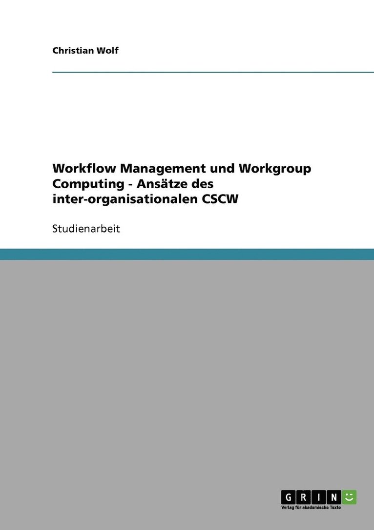 Workflow Management und Workgroup Computing - Anstze des inter-organisationalen CSCW 1