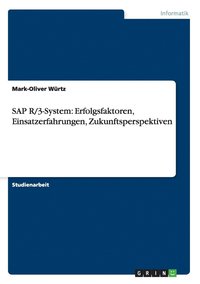 bokomslag SAP R/3-System: Erfolgsfaktoren, Einsatzerfahrungen, Zukunftsperspektiven