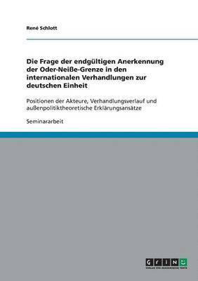 bokomslag Die Frage Der Endgultigen Anerkennung Der Oder-Neie-Grenze in Den Internationalen Verhandlungen Zur Deutschen Einheit