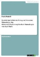 Kapital Und Arbeit in Bezug Auf Das Erste Manuskript Der Okonomisch-Philosophischen Manuskripte Von Karl Marx 1