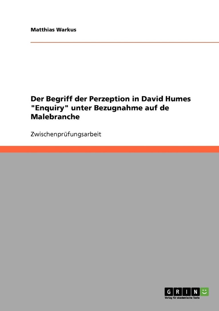 Der Begriff der Perzeption in David Humes &quot;Enquiry&quot; unter Bezugnahme auf de Malebranche 1