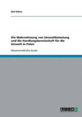 Olaf Kühne - Wahrnehmung von Umweltbelastung und die Handlungsbereitschaft für die Umwelt in Polen, Häftad