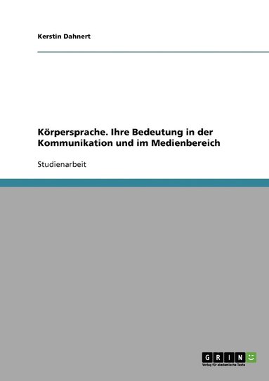 bokomslag Krpersprache. Ihre Bedeutung in der Kommunikation und im Medienbereich