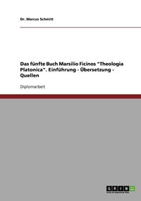 bokomslag Das Funfte Buch Marsilio Ficinos 'Theologia Platonica.' Einfuhrung - Ubersetzung - Quellen