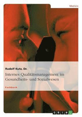 Kutz - Internes Qualitätsmanagement im Gesundheits- und Sozialwesen, Häftad