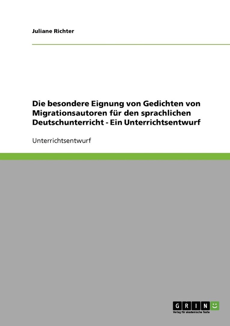 Die besondere Eignung von Gedichten von Migrationsautoren fur den sprachlichen Deutschunterricht - Ein Unterrichtsentwurf 1