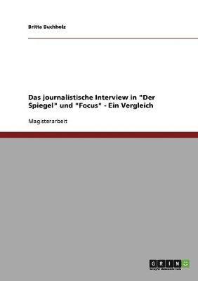 bokomslag Das journalistische Interview in &quot;Der Spiegel&quot; und &quot;Focus&quot;