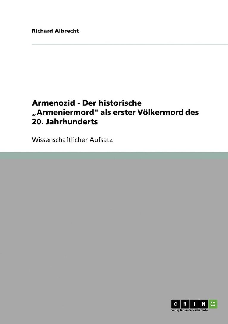 Armenozid - Der historische 'Armeniermord' als erster Voelkermord des 20. Jahrhunderts 1