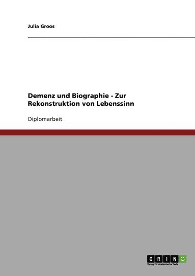 bokomslag Demenz Und Biographie. Zur Rekonstruktion Von Lebenssinn