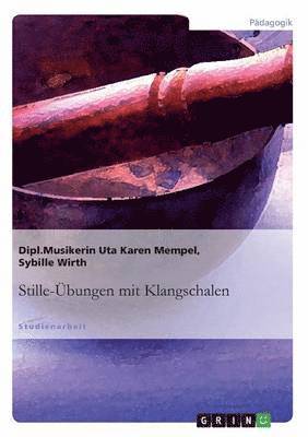Sybille Wirth, Uta Karen Mempel - Stille-Übungen mit Klangschalen, Häftad