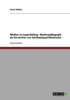 bokomslag Medien Im Jugendalltag. Medienpadagogik ALS Vermittler Von Schlusselqualifikationen