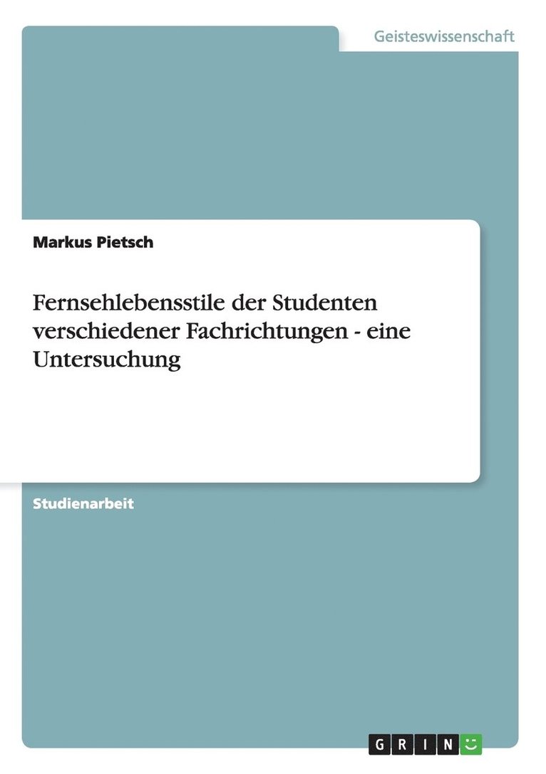 Fernsehlebensstile der Studenten verschiedener Fachrichtungen - eine Untersuchung 1