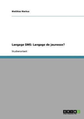 Langage SMS: Langage de Jeunesse? 1