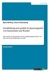 bokomslag Schulbildung Und -Politik Im Spannungsfeld Von Kontinuitat Und Wandel