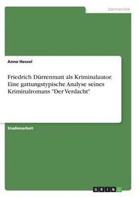 bokomslag Friedrich Durrenmatt ALS Kriminalautor. Eine Gattungstypische Analyse Seines Kriminalromans Der Verdacht