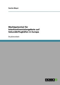 bokomslag Marktpotential fr Interkontinentalangebote auf Sekundrflughfen in Europa