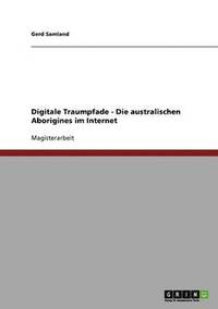 bokomslag Digitale Traumpfade - Die Australischen Aborigines Im Internet