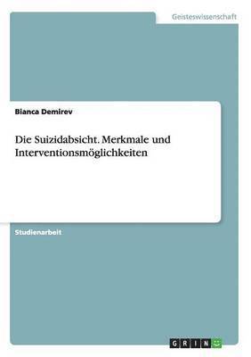 bokomslag Die Suizidabsicht. Merkmale und Interventionsmglichkeiten