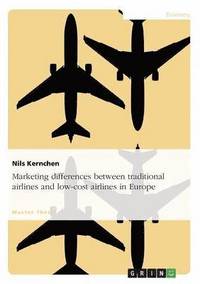 bokomslag Marketing differences between traditional airlines and low-cost airlines in Europe