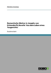 bokomslag Romantische Motive in Josephs von Eichendorffs Novelle 'Aus dem Leben eines Taugenichts'