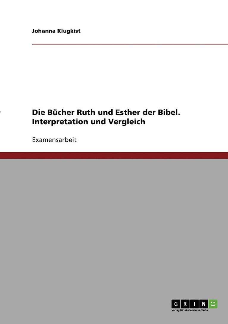 Die Bcher Ruth und Esther der Bibel. Interpretation und Vergleich 1