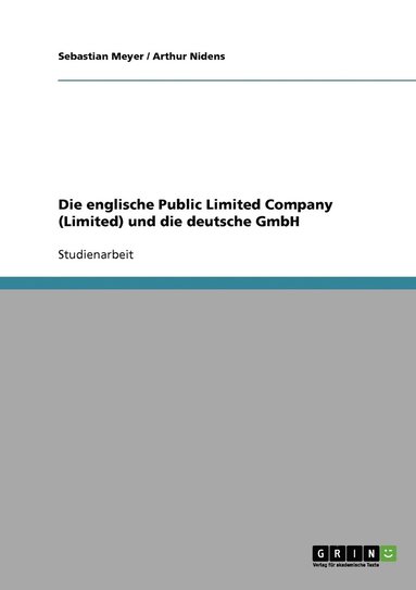 bokomslag Die englische Public Limited Company (Limited) und die deutsche GmbH