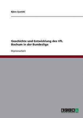 bokomslag Geschichte und Entwicklung des VfL Bochum in der Bundesliga