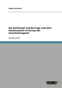 bokomslag Der Ruhrkampf Und Die Frage Nach Dem Staatensystem Im Europa Der Zwischenkriegszeit