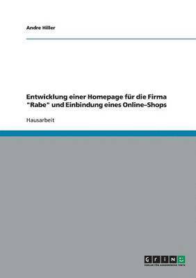 bokomslag Entwicklung einer Homepage für die Firma "Rabe" und Einbindung eines Online-Shops