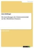 bokomslag Die Auswirkungen Der Schattenwirtschaft Auf Die Offentlichen Finanzen