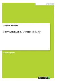 bokomslag How American is German Politics?