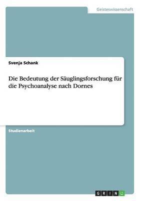 bokomslag Die Bedeutung der Suglingsforschung fr die Psychoanalyse nach Dornes