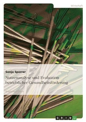 Sonja Sporrer - Nutzenanalyse und Evaluation betrieblicher Gesundheitsförderung, Häftad