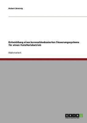 bokomslag Entwicklung eines kennzahlenbasierten Steuerungssystems fr einen Hotelleriebetrieb