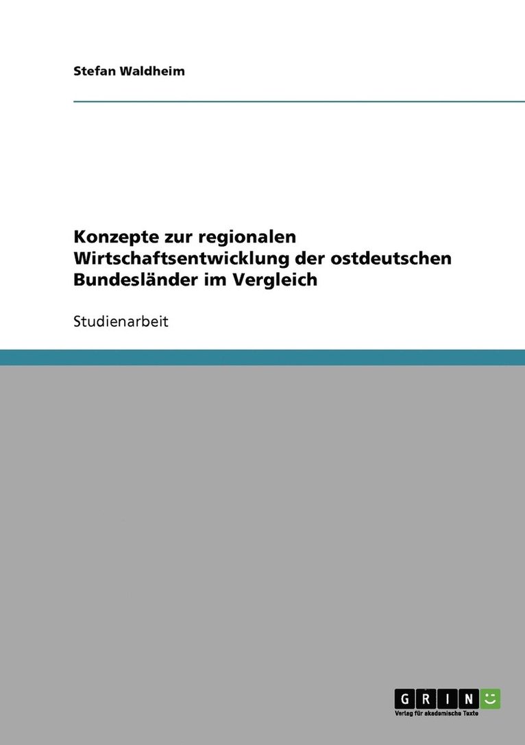 Konzepte zur regionalen Wirtschaftsentwicklung der ostdeutschen Bundeslnder im Vergleich 1