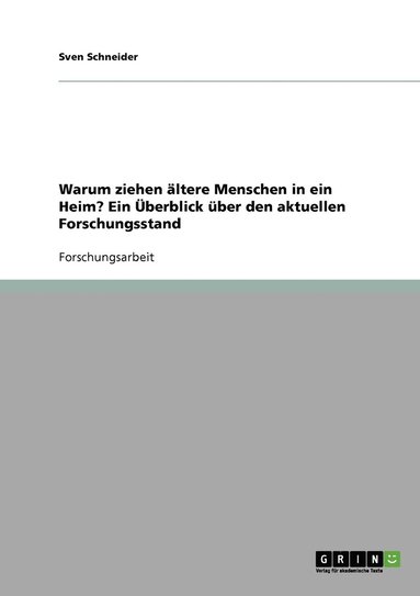 bokomslag Warum ziehen ltere Menschen in ein Heim? Ein berblick ber den aktuellen Forschungsstand