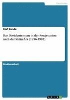 bokomslag Das Dissidententum in Der Sowjetunion Nach Der Stalin-Ara (1956-1985)