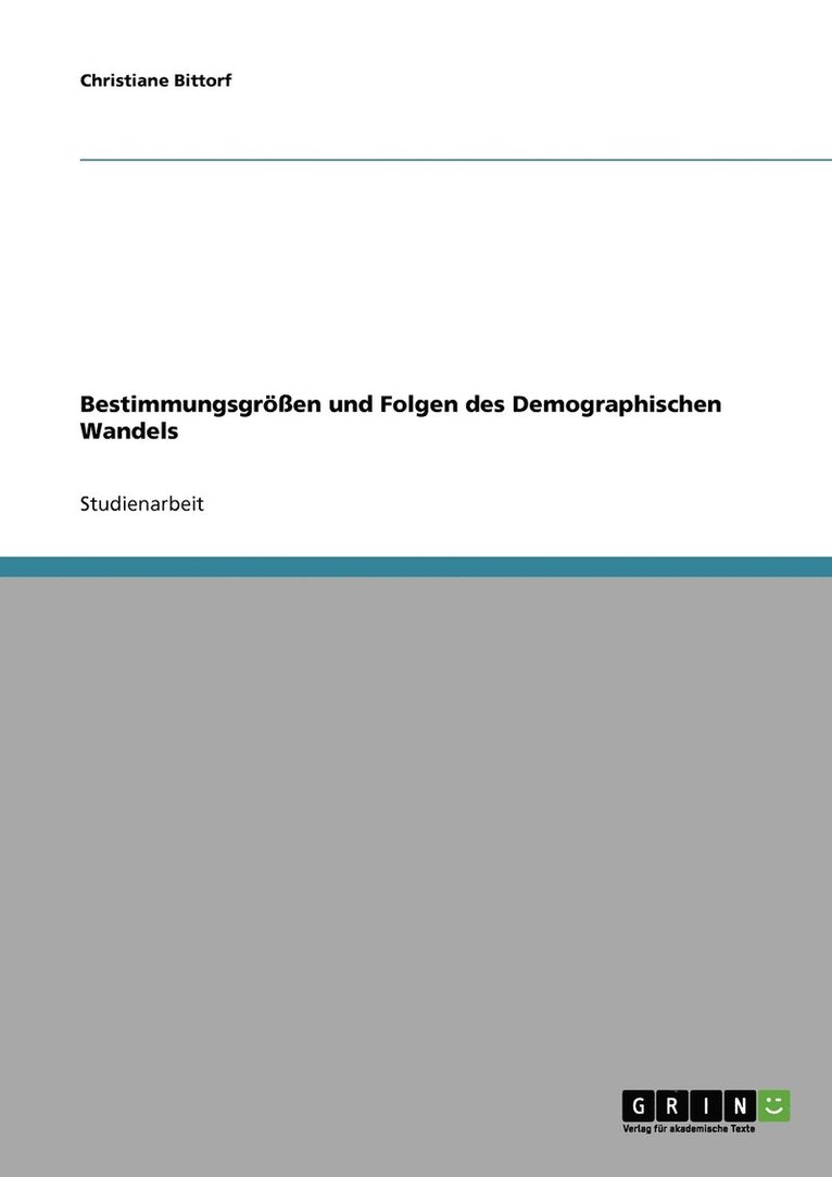 Bestimmungsgren und Folgen des Demographischen Wandels 1