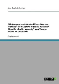 bokomslag Wirkungspotentiale Des Films Morta a Venezia Von Luchino Visconti Nach Der Novelle Tod in Venedig Von Thomas Mann Im Unterricht