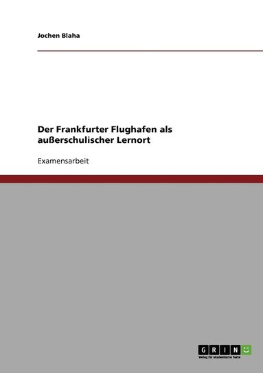 bokomslag Der Frankfurter Flughafen als auerschulischer Lernort