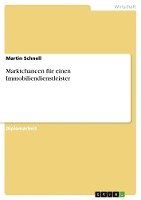 Martin Schnell - Marktchancen für einen Immobiliendienstleister, Häftad