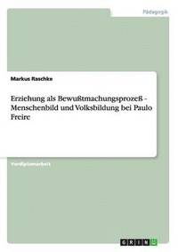 bokomslag Erziehung als Bewußtmachungsprozeß - Menschenbild und Volksbildung bei Paulo Freire