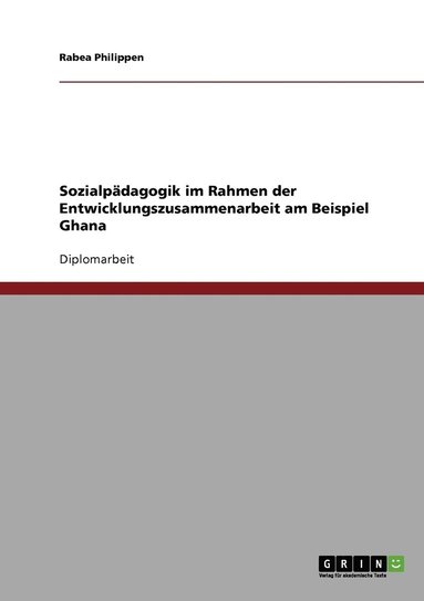 bokomslag Sozialpädagogik im Rahmen der Entwicklungszusammenarbeit am Beispiel Ghana
