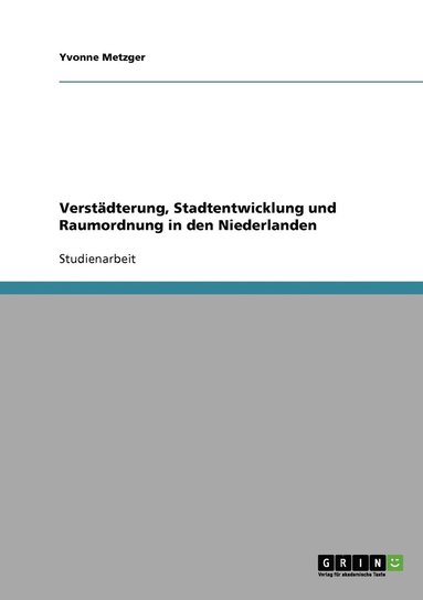 bokomslag Verstadterung, Stadtentwicklung und Raumordnung in den Niederlanden