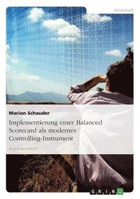 bokomslag Implementierung Einer Balanced Scorecard ALS Modernes Controlling-Instrument