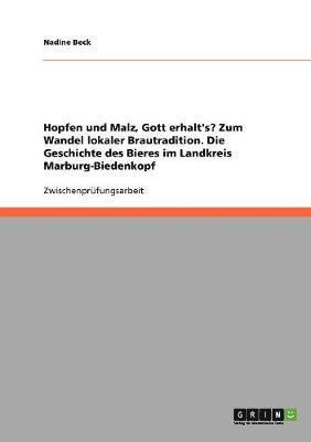 Nadine Beck - Hopfen und Malz, Gott erhalt's? Zum Wandel lokaler Brautradition in Deutschland, Häftad