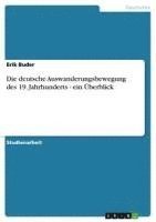 bokomslag Die Deutsche Auswanderungsbewegung Des 19. Jahrhunderts - Ein Uberblick